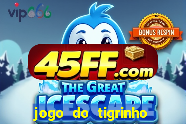 jogo do tigrinho ta pagando